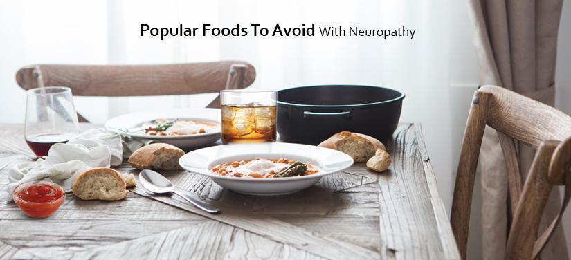 Popular Foods To Avoid With Neuropathy