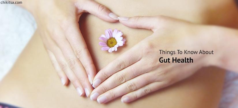 Things to know about gut health