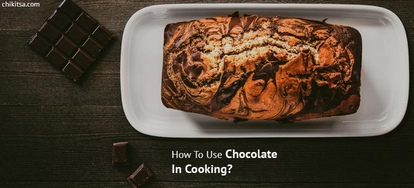 Ways to use chocolate in cooking