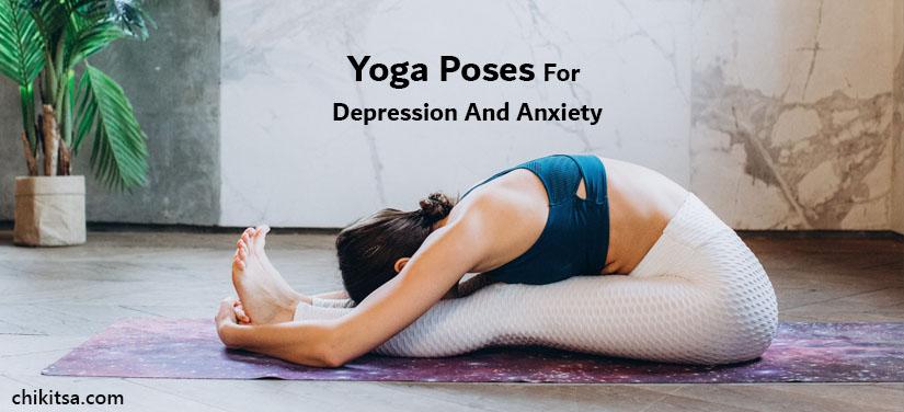 Yoga Poses For Depression And Anxiet
