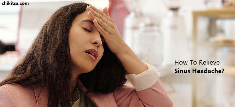 How To Relieve Sinus Headache