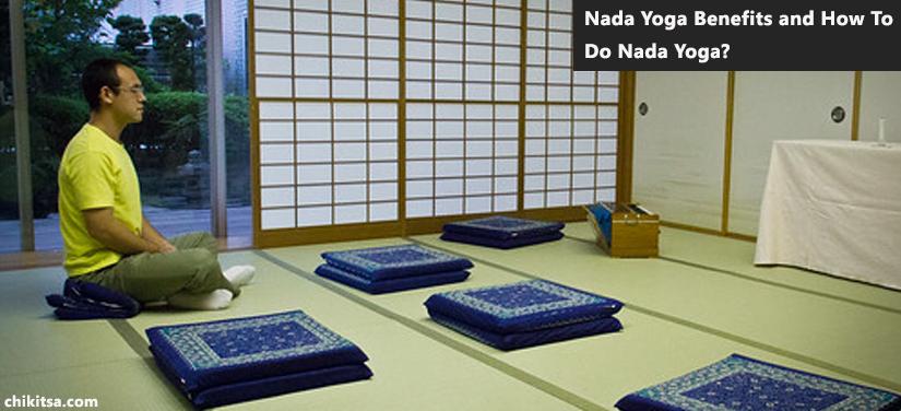 What Is Nada Yoga And What Are Its Benefits?