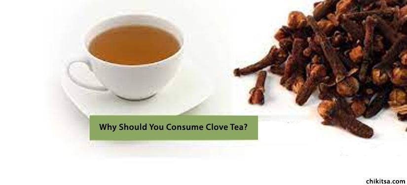 Why Should You Consume Clove Tea