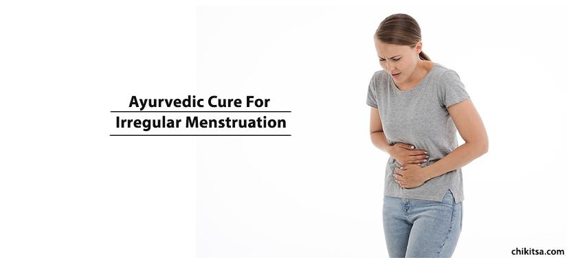 Ayurvedic Cure For Irregular Menstruation