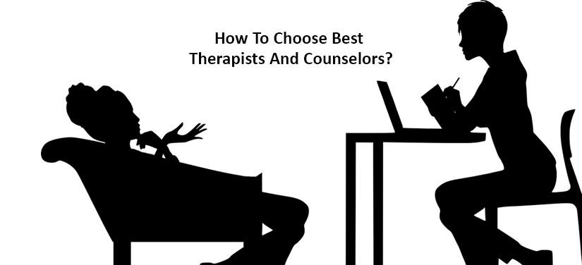 How To Choose The Best Therapists And Counselors