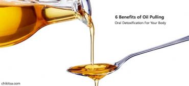 6 Benefits of Oil Pulling- Oral Detoxification for Your Body