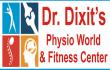 Dr. Dixit's Physio World & Fitness Centre